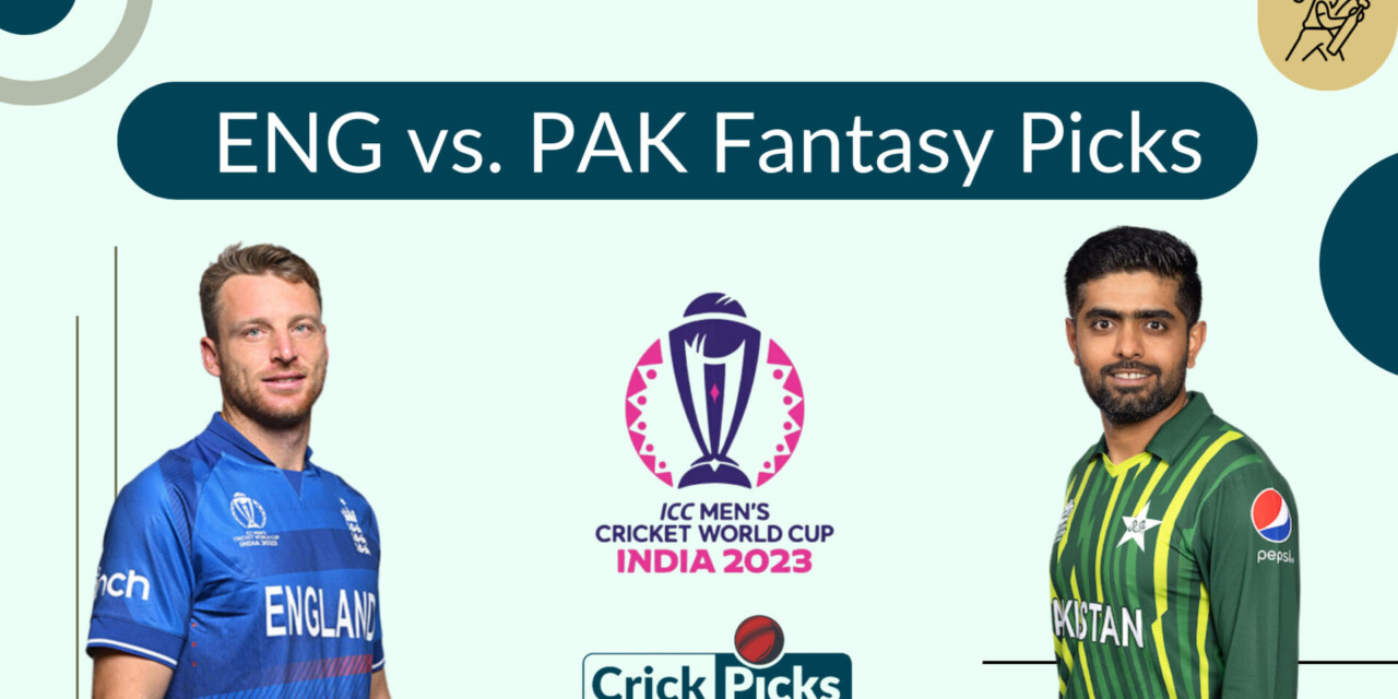 FANTASY PICKS FOR ENGLAND vs. PAKISTAN  MATCH