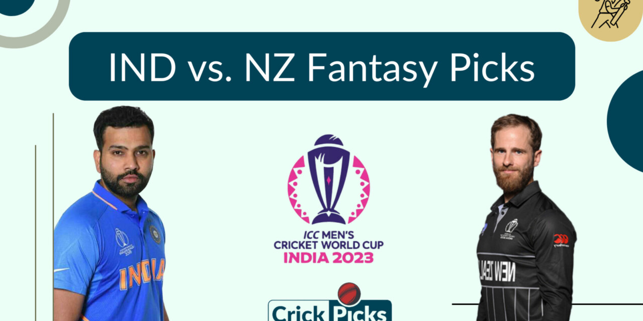 FANTASY PICKS FOR INDIA vs. NEW ZEALAND MATCH